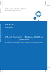 Line Sandt : Urbane stednavne - storbyens sproglige dimension en stilistisk-retorisk analyse af urbane