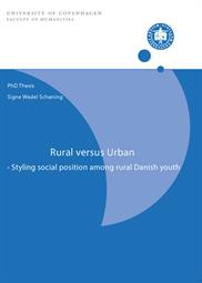 Signe Wedel Schøning: Rural versus Urban. Styling social position among rural Danish youth 