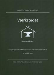 Arkæologiske Skrifter 9. Værkstedet - Smedens Rum 1