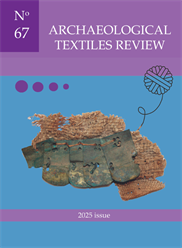 Archaeological Textiles Review No. 67, 2025 - Current issue