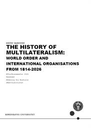 The History of Multilateralism: World order and International Organisations from 1814-2026 ES26